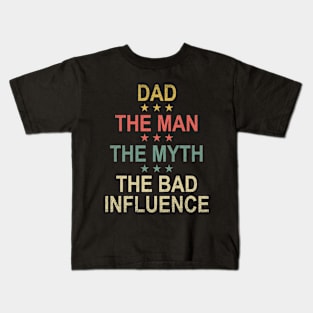 Vintage Dad The Man The Myth The Bad Influence Funny Gift Kids T-Shirt